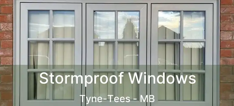  Stormproof Windows Tyne-Tees - MB