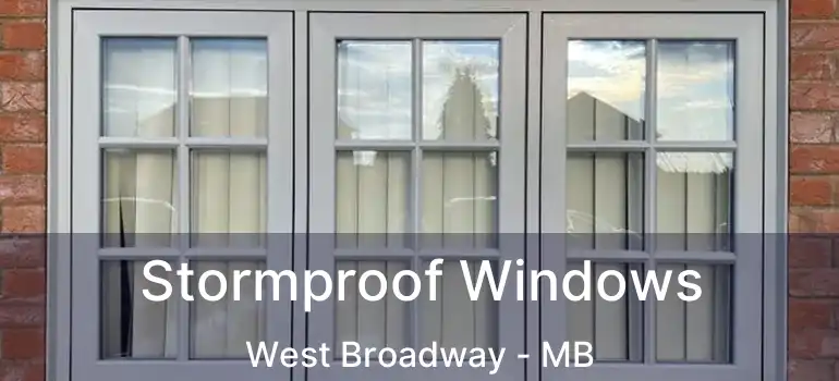  Stormproof Windows West Broadway - MB