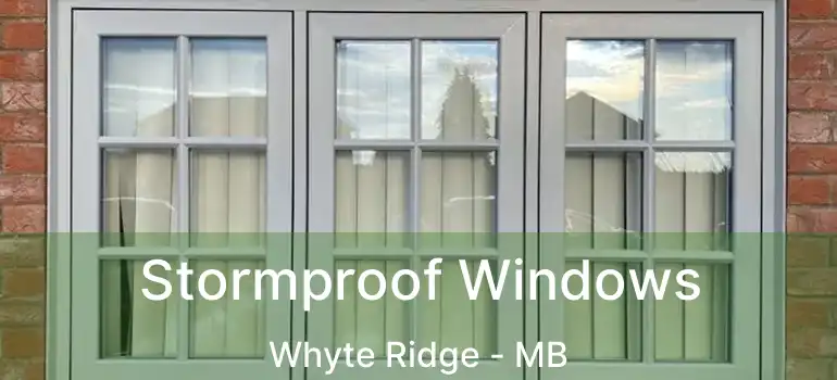  Stormproof Windows Whyte Ridge - MB
