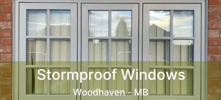  Stormproof Windows Woodhaven - MB