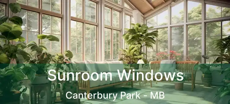  Sunroom Windows Canterbury Park - MB