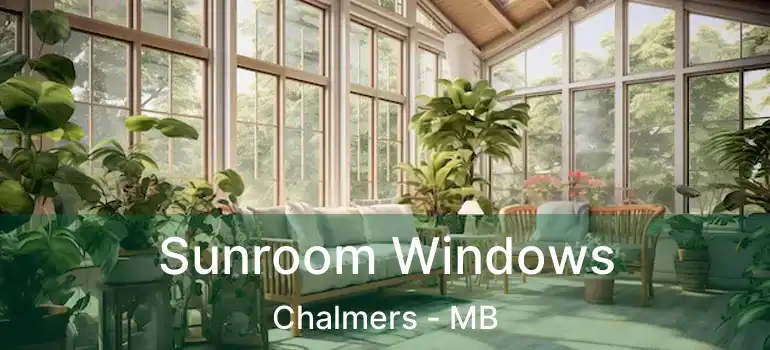  Sunroom Windows Chalmers - MB