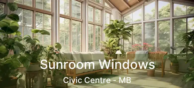  Sunroom Windows Civic Centre - MB