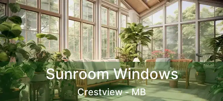  Sunroom Windows Crestview - MB