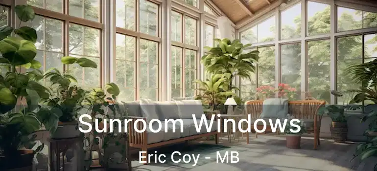  Sunroom Windows Eric Coy - MB