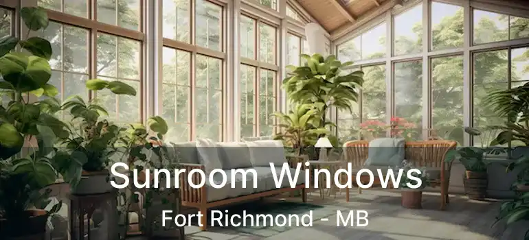  Sunroom Windows Fort Richmond - MB