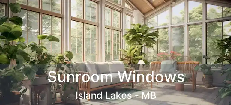  Sunroom Windows Island Lakes - MB