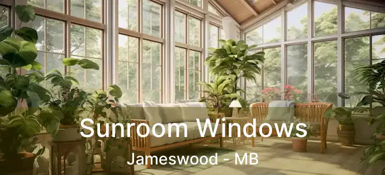 Sunroom Windows Jameswood - MB
