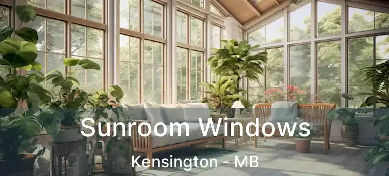  Sunroom Windows Kensington - MB