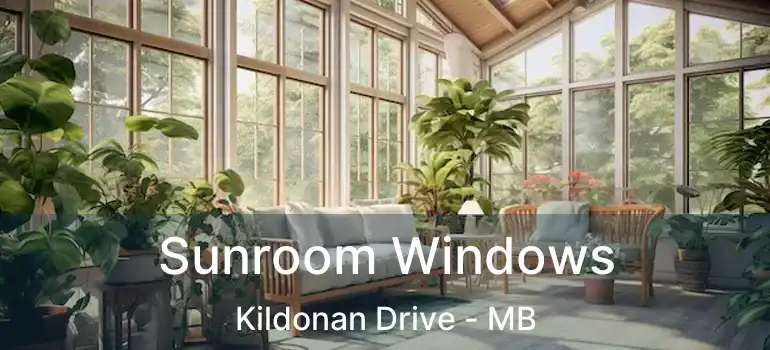  Sunroom Windows Kildonan Drive - MB