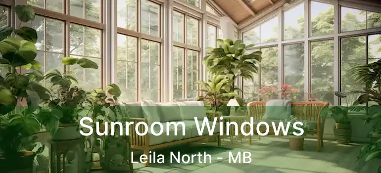  Sunroom Windows Leila North - MB