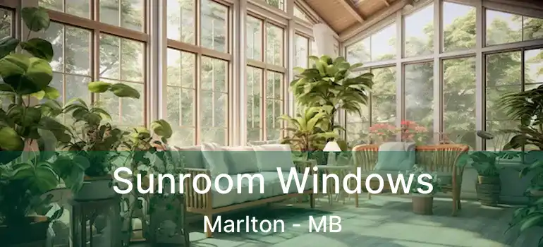  Sunroom Windows Marlton - MB
