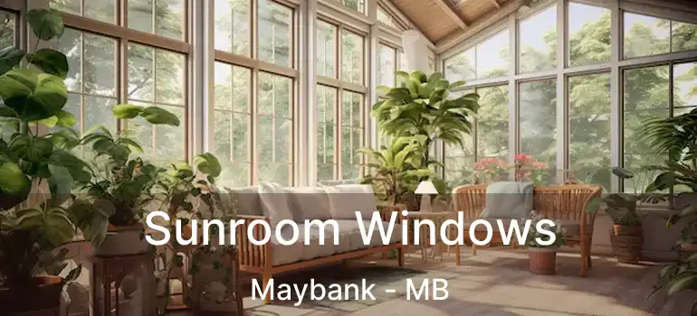 Sunroom Windows Maybank - MB