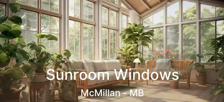  Sunroom Windows McMillan - MB
