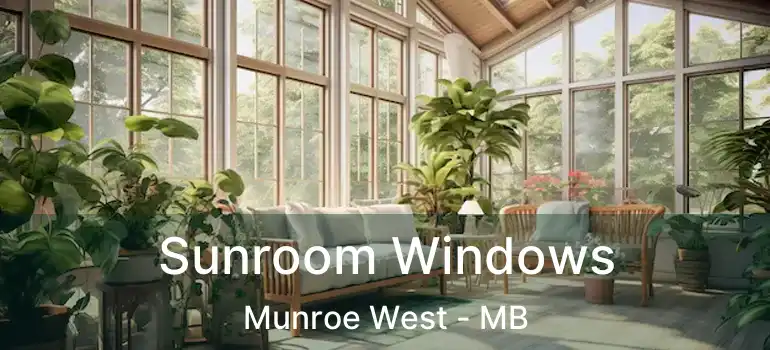  Sunroom Windows Munroe West - MB