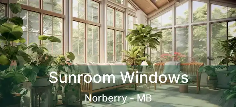  Sunroom Windows Norberry - MB