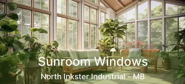  Sunroom Windows North Inkster Industrial - MB