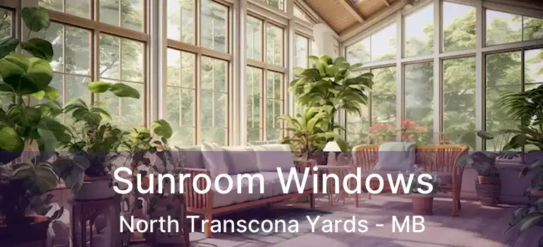  Sunroom Windows North Transcona Yards - MB