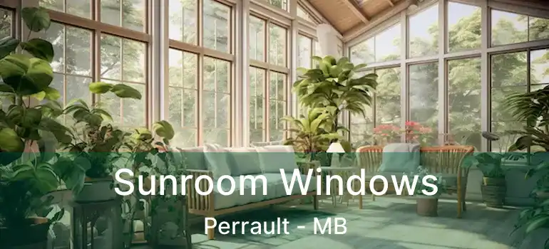  Sunroom Windows Perrault - MB