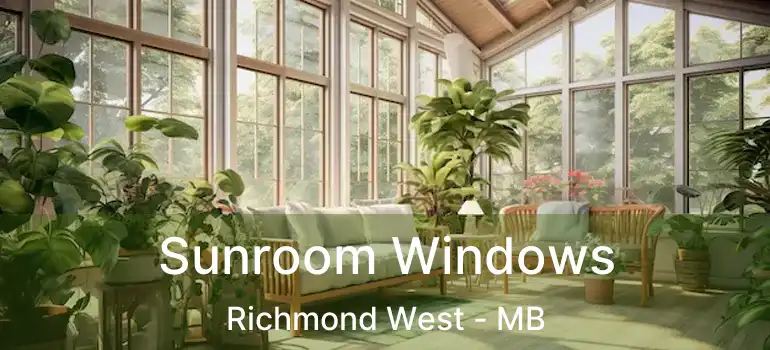  Sunroom Windows Richmond West - MB