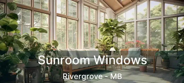  Sunroom Windows Rivergrove - MB