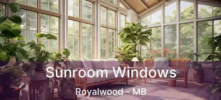  Sunroom Windows Royalwood - MB