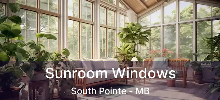  Sunroom Windows South Pointe - MB