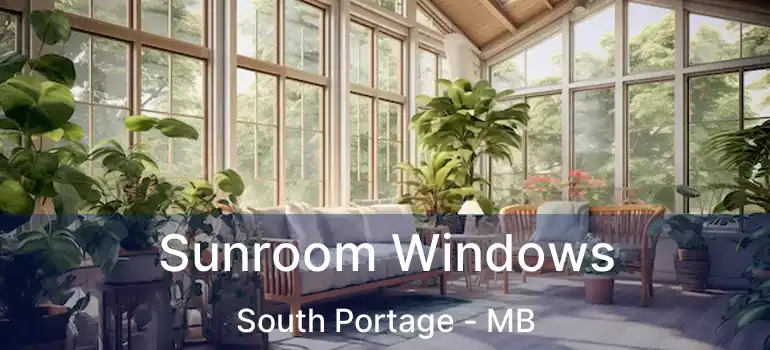 Sunroom Windows South Portage - MB