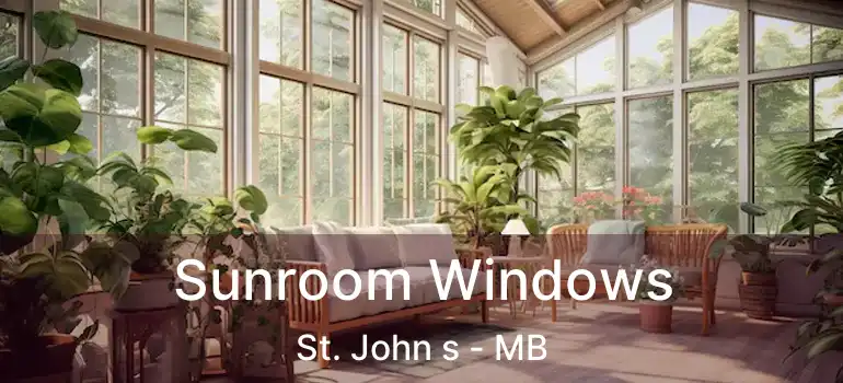 Sunroom Windows St. John s - MB