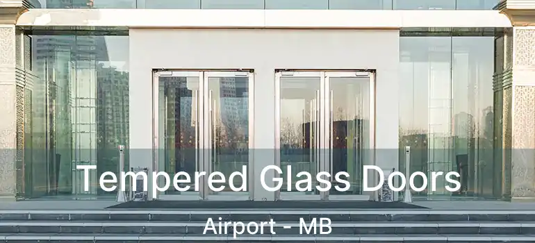  Tempered Glass Doors Airport - MB