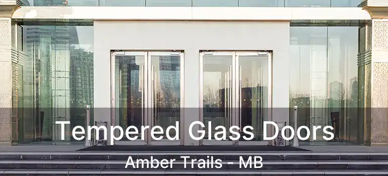  Tempered Glass Doors Amber Trails - MB