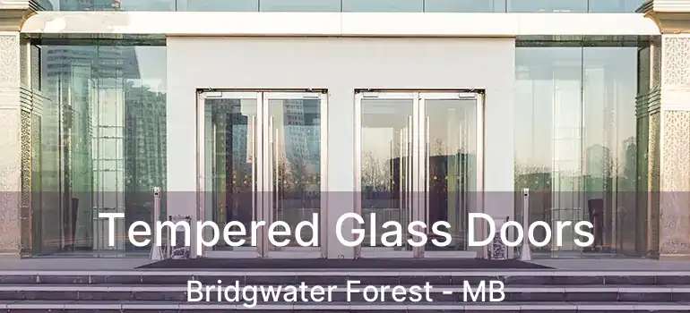  Tempered Glass Doors Bridgwater Forest - MB