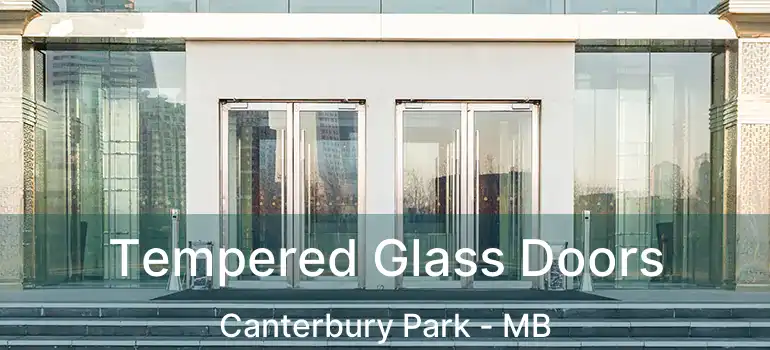  Tempered Glass Doors Canterbury Park - MB