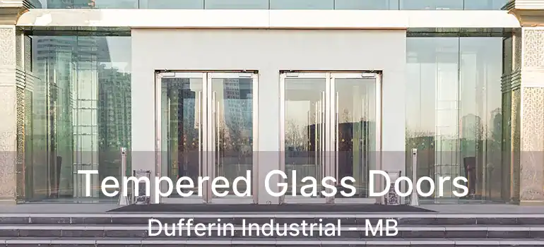  Tempered Glass Doors Dufferin Industrial - MB