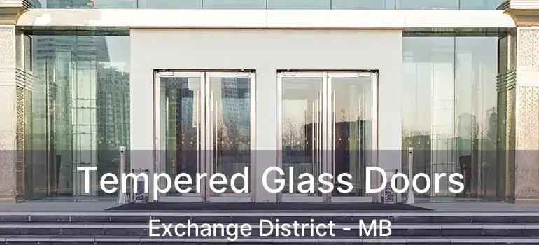  Tempered Glass Doors Exchange District - MB