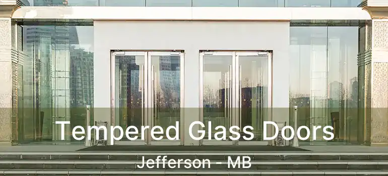  Tempered Glass Doors Jefferson - MB