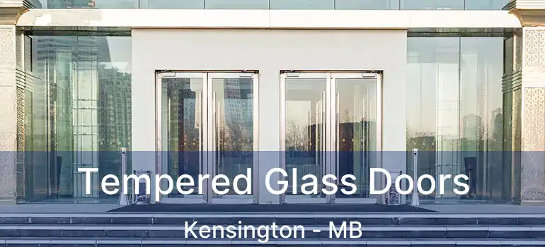  Tempered Glass Doors Kensington - MB
