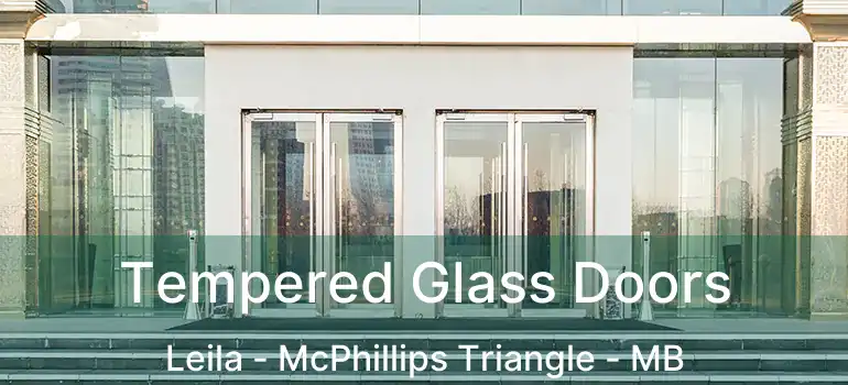  Tempered Glass Doors Leila - McPhillips Triangle - MB