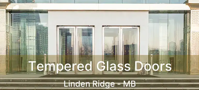  Tempered Glass Doors Linden Ridge - MB