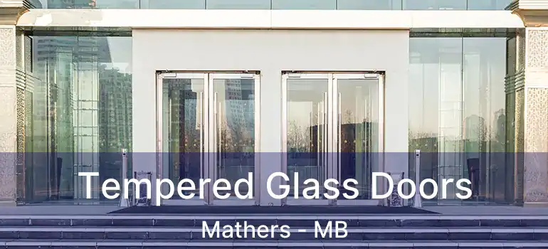  Tempered Glass Doors Mathers - MB