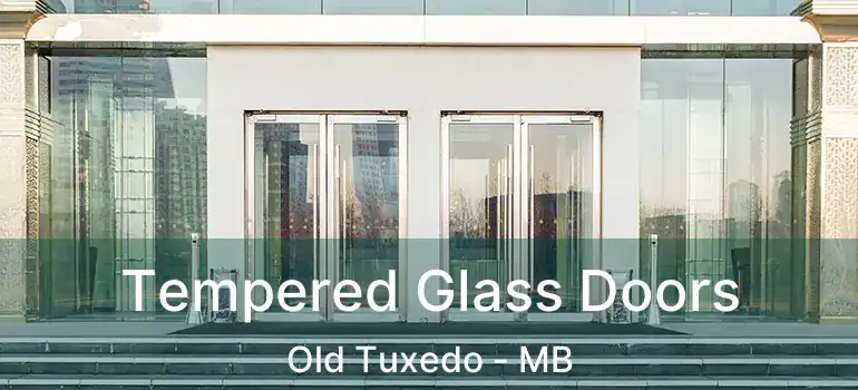  Tempered Glass Doors Old Tuxedo - MB