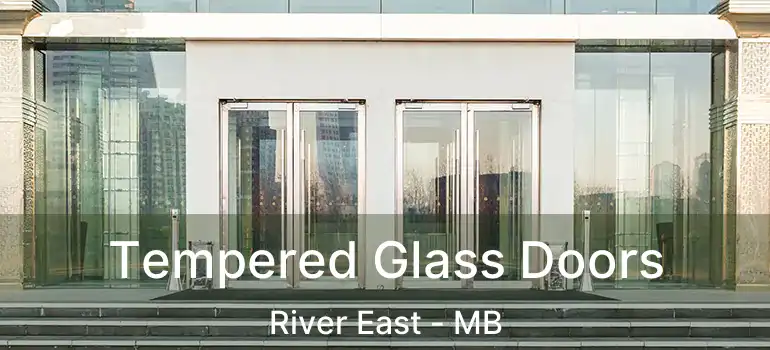  Tempered Glass Doors River East - MB