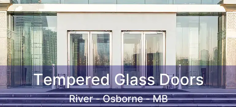  Tempered Glass Doors River - Osborne - MB