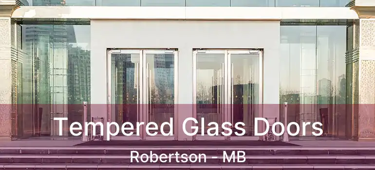  Tempered Glass Doors Robertson - MB