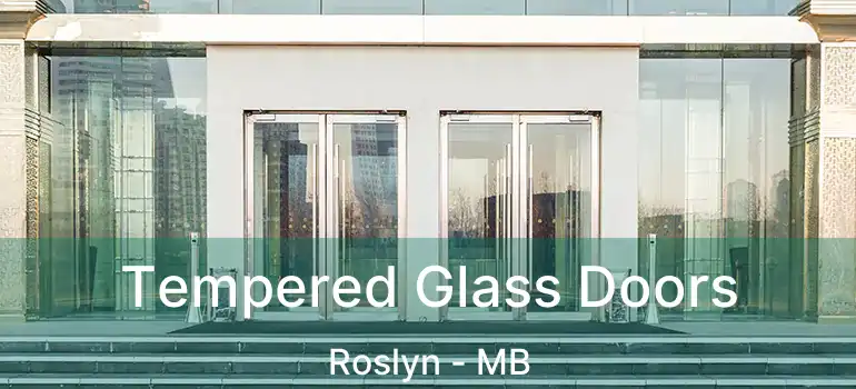  Tempered Glass Doors Roslyn - MB