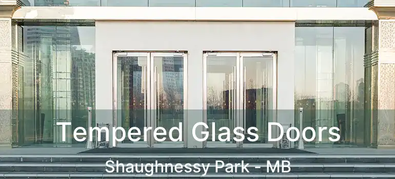  Tempered Glass Doors Shaughnessy Park - MB