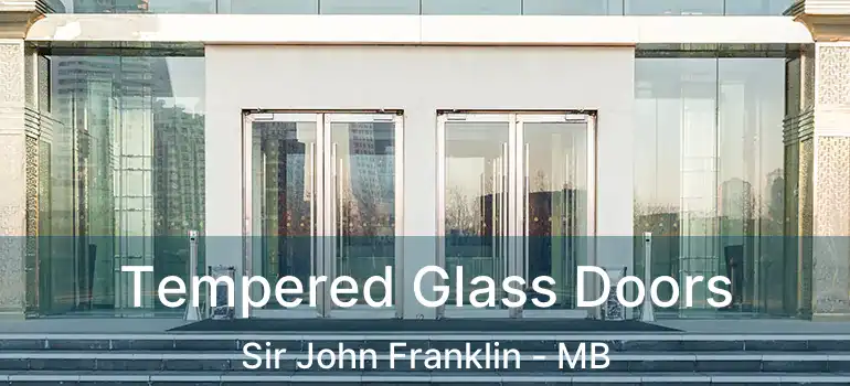  Tempered Glass Doors Sir John Franklin - MB