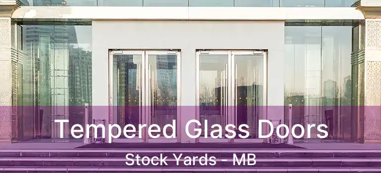  Tempered Glass Doors Stock Yards - MB