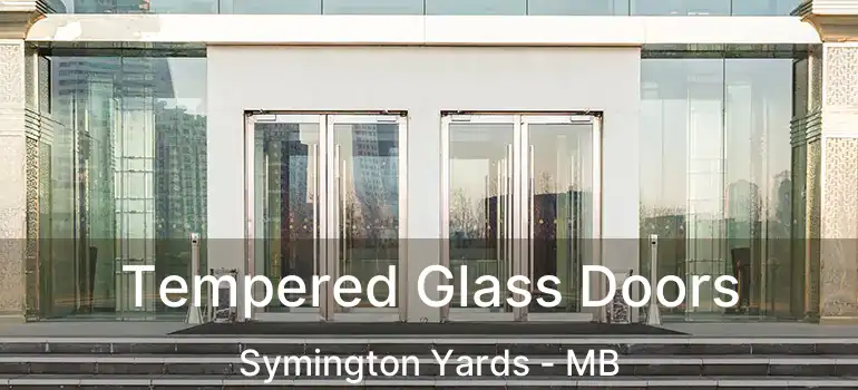  Tempered Glass Doors Symington Yards - MB