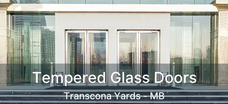  Tempered Glass Doors Transcona Yards - MB